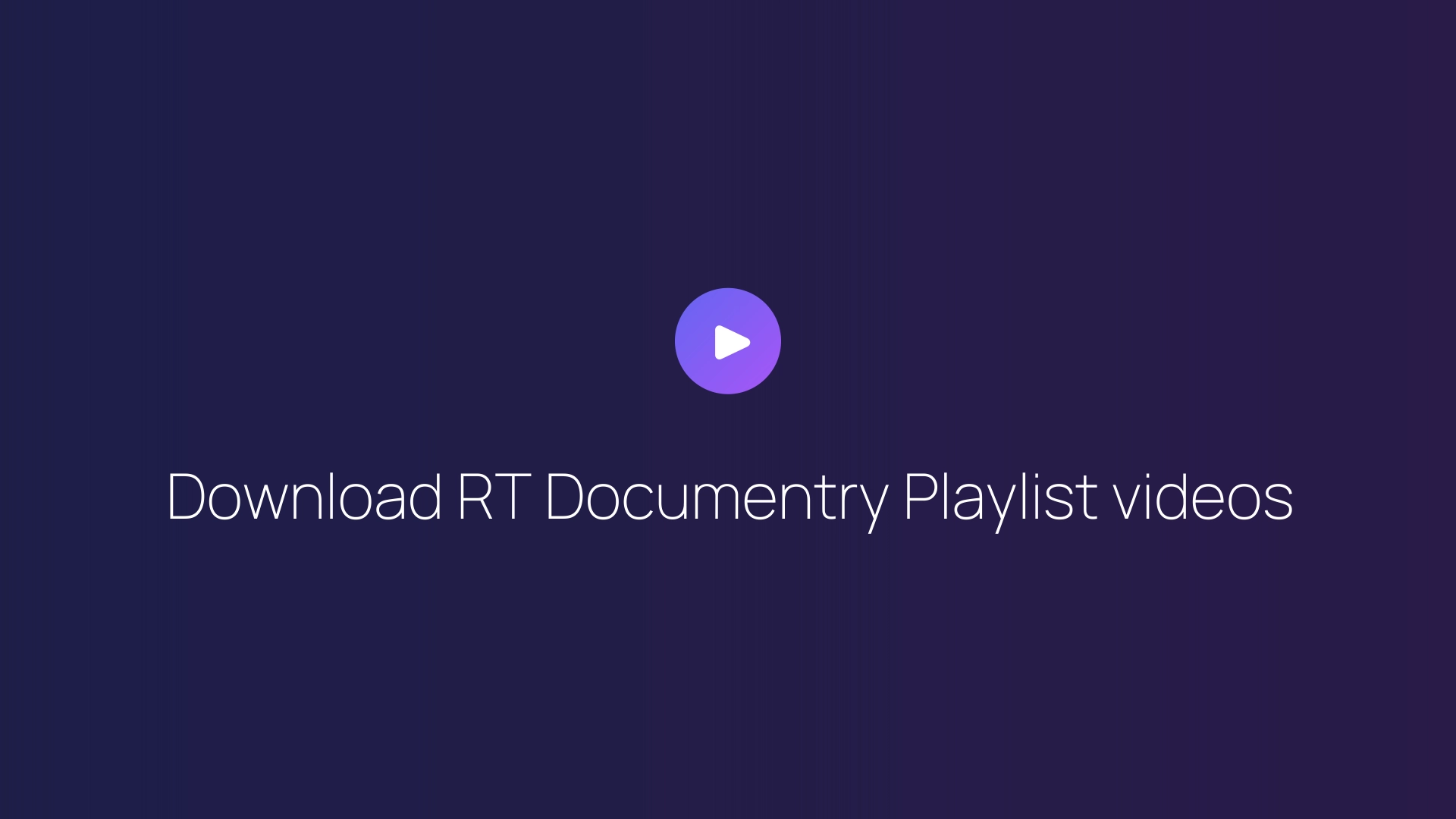 Download RT Documentry Playlist videos featured image