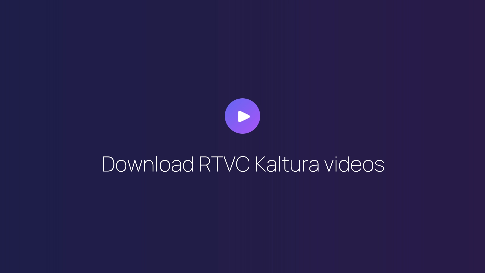 Download RTVC Kaltura videos guide