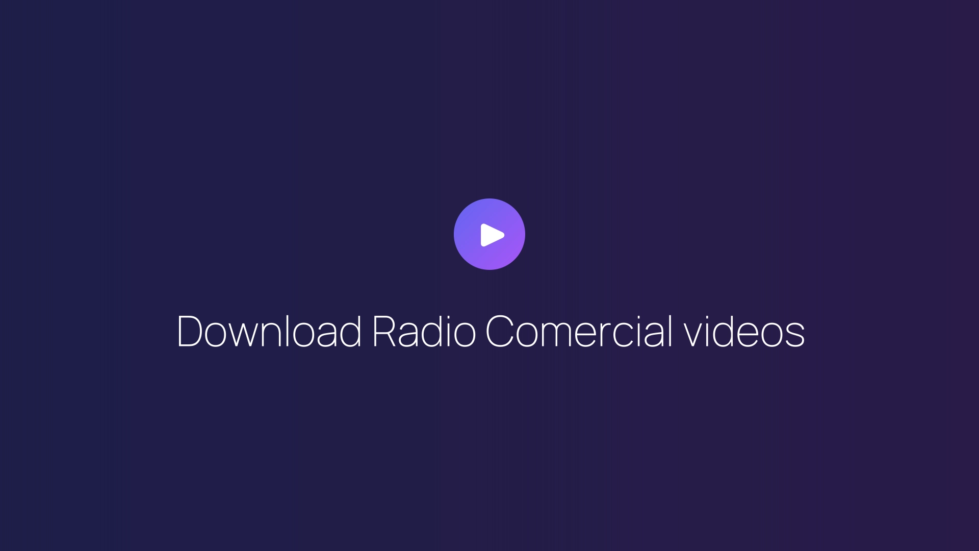 Download Radio Comercial videos guide