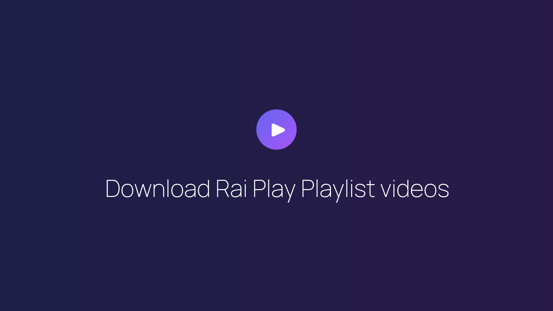 Download Rai Play Playlist videos guide