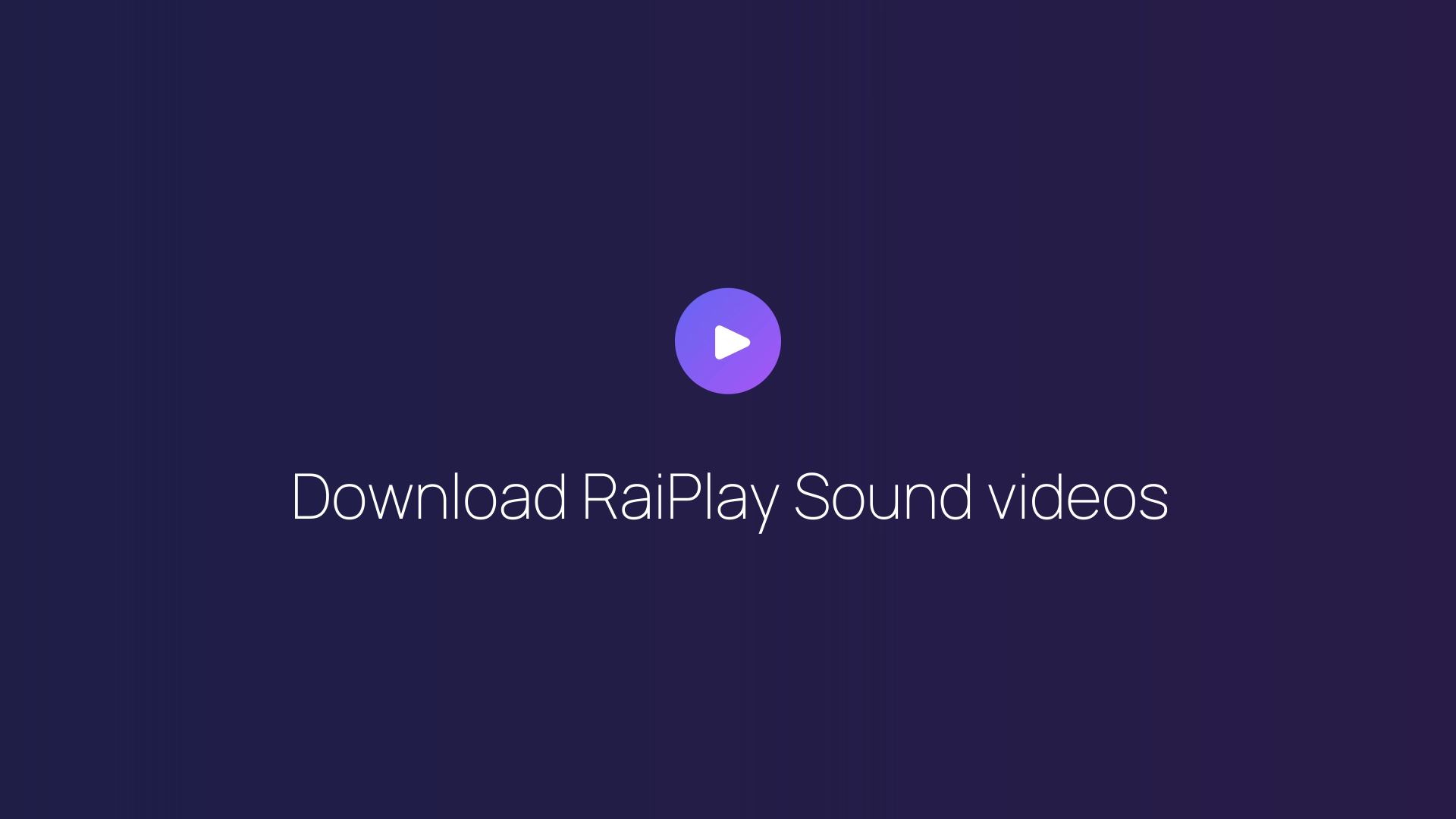 Download RaiPlay Sound videos guide