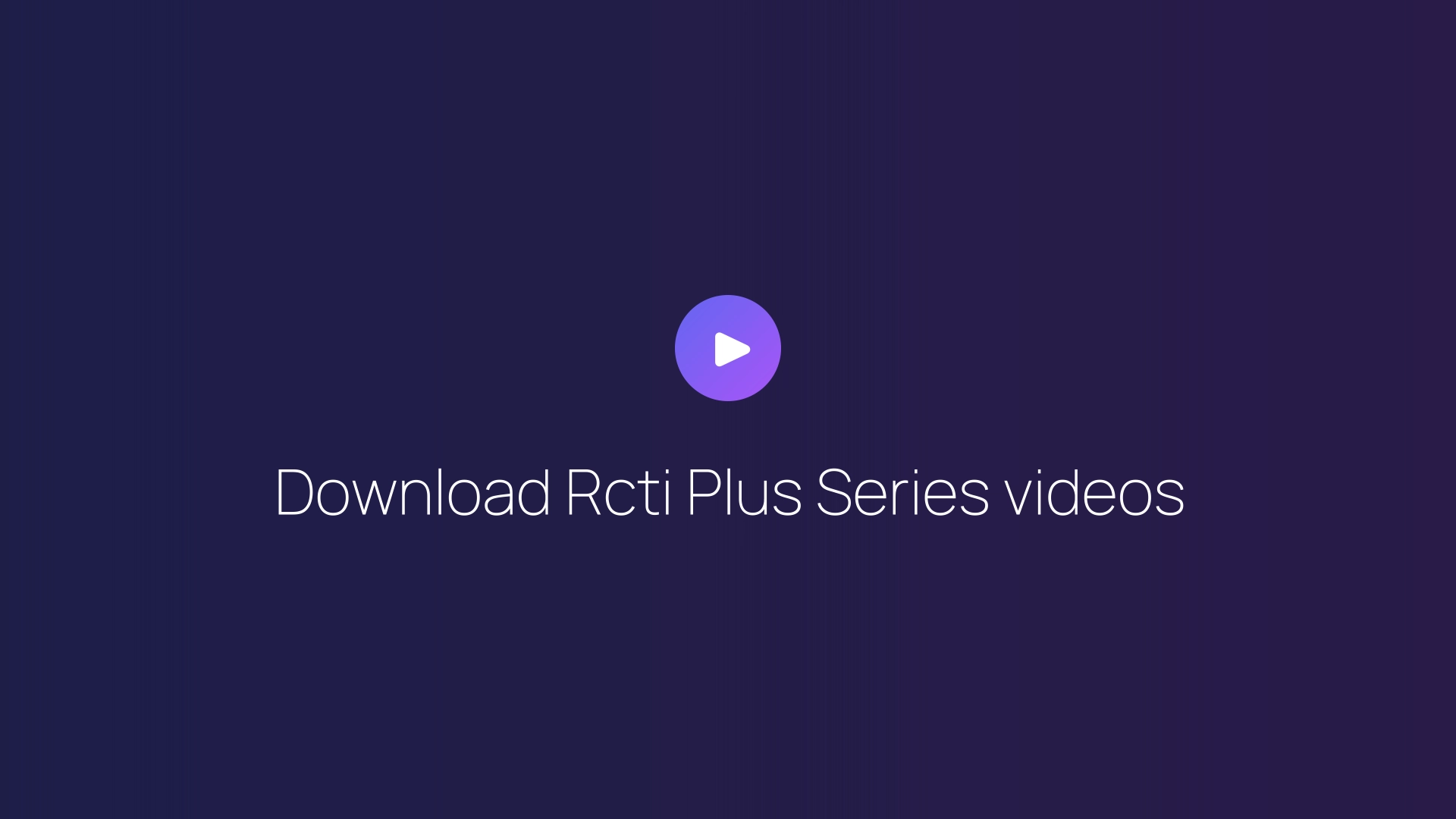 Download Rcti Plus Series videos featured image