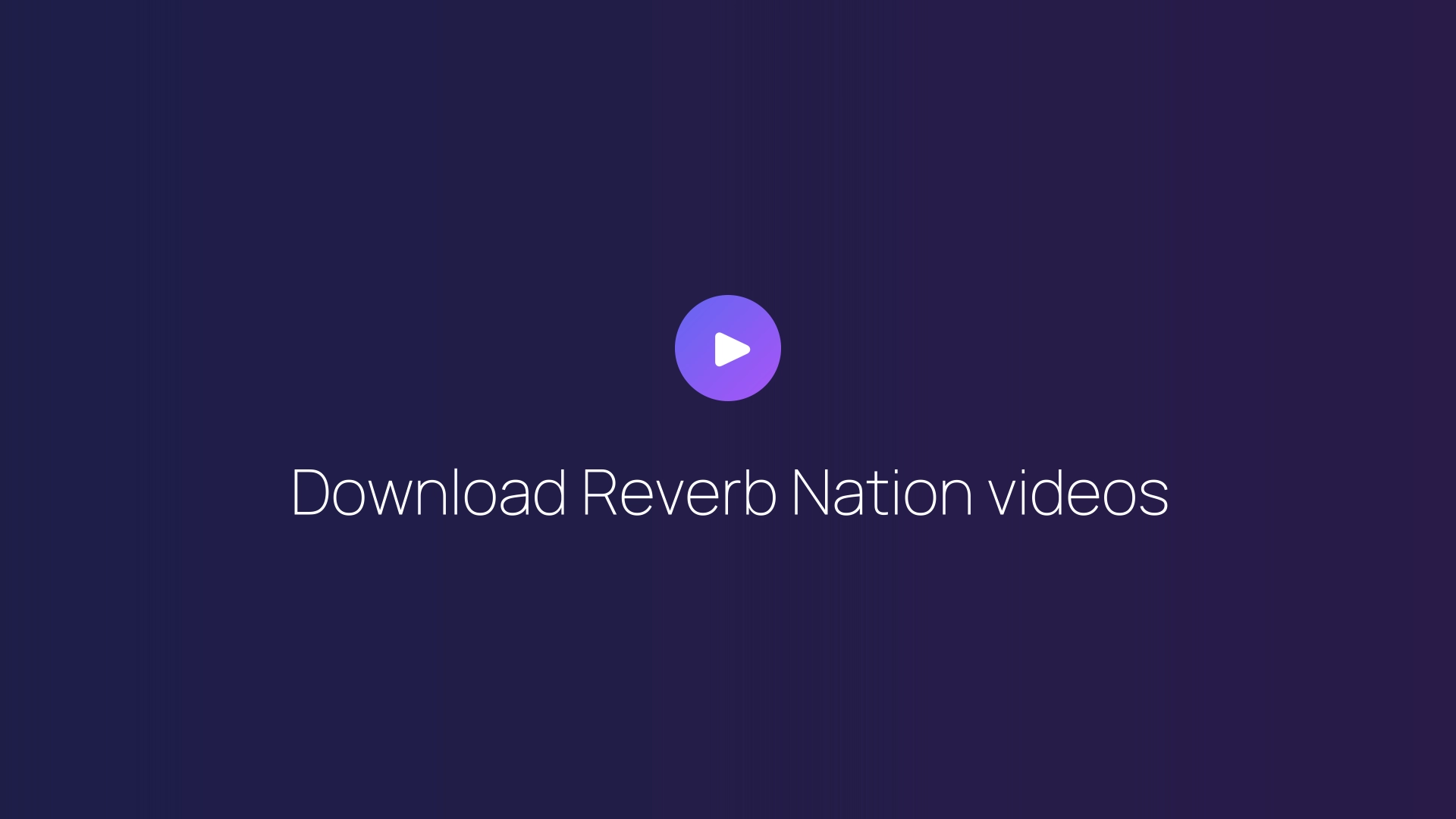 Download Reverb Nation videos guide