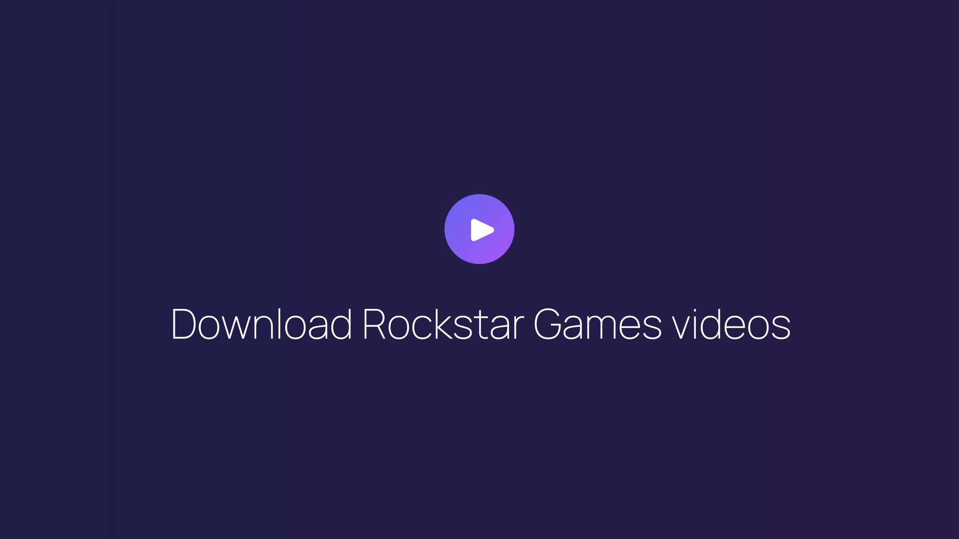 Download Rockstar Games videos guide