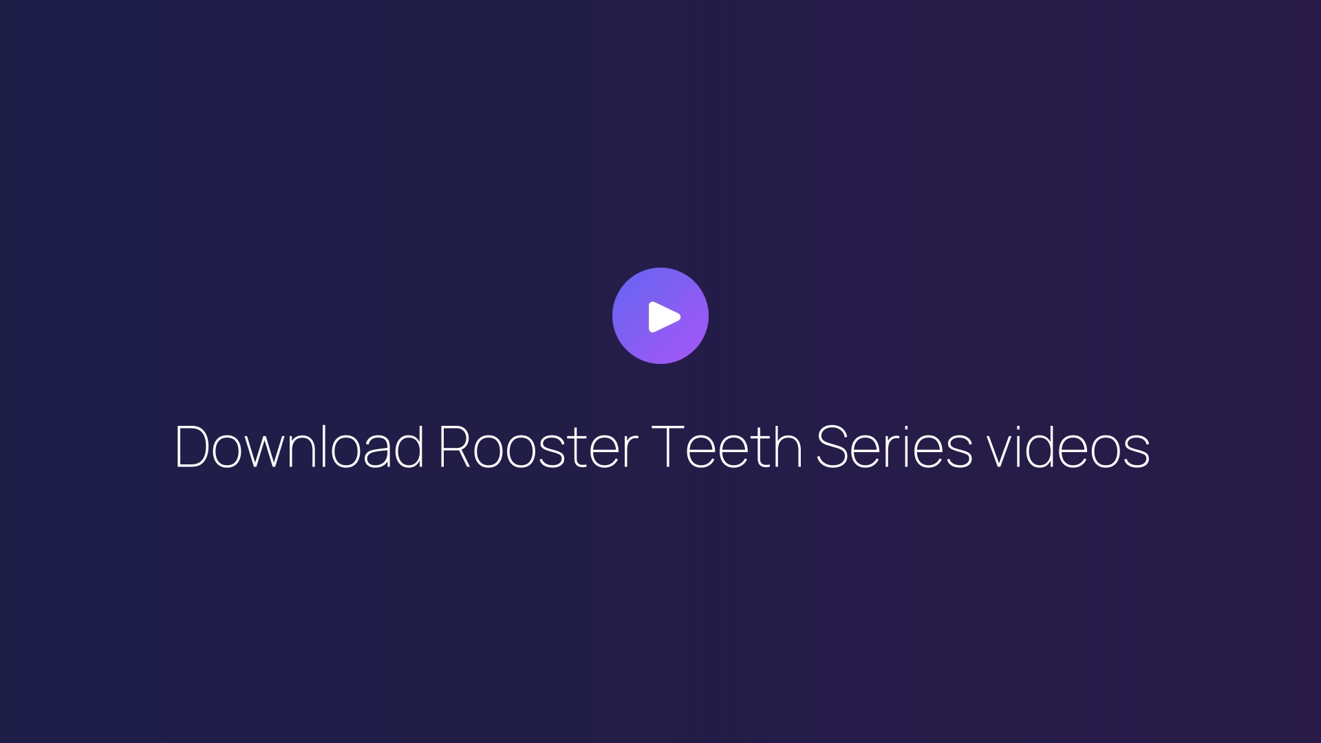 Download Rooster Teeth Series videos featured image