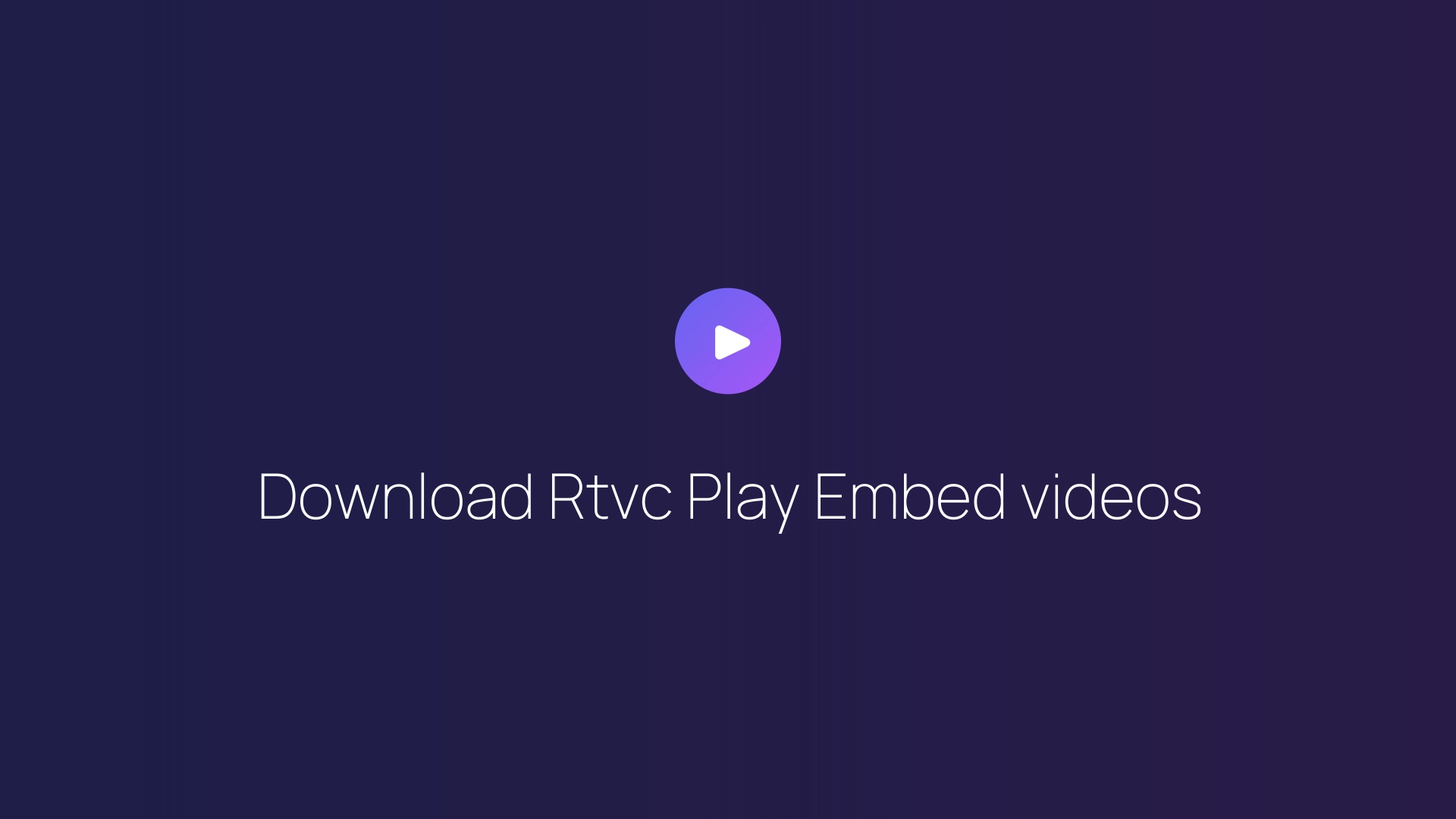 Download Rtvc Play Embed videos featured image