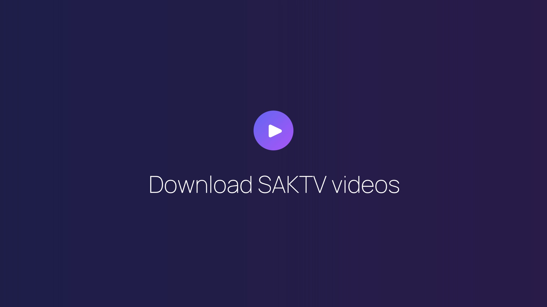 Download SAKTV videos featured image