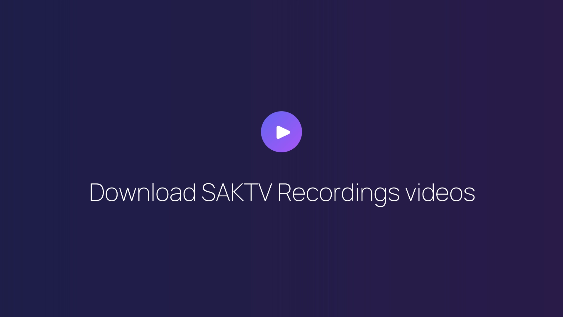 Download SAKTV Recordings videos featured image