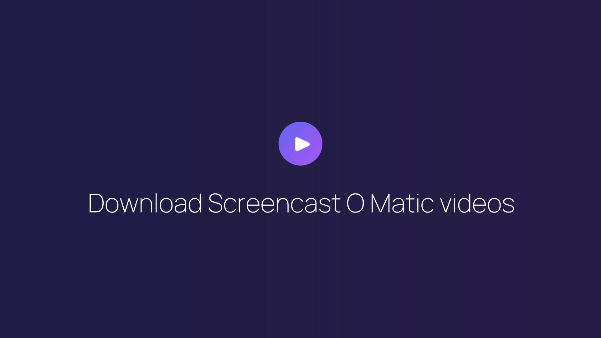 Download Screencast O Matic videos featured image