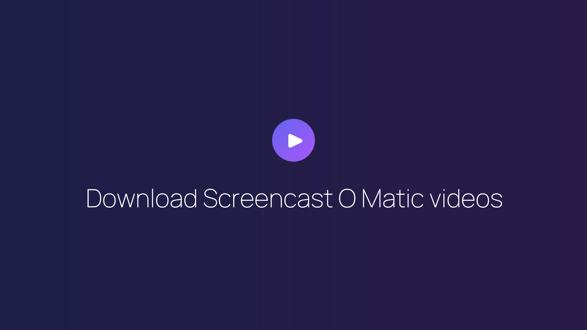 Download Screencast O Matic videos guide