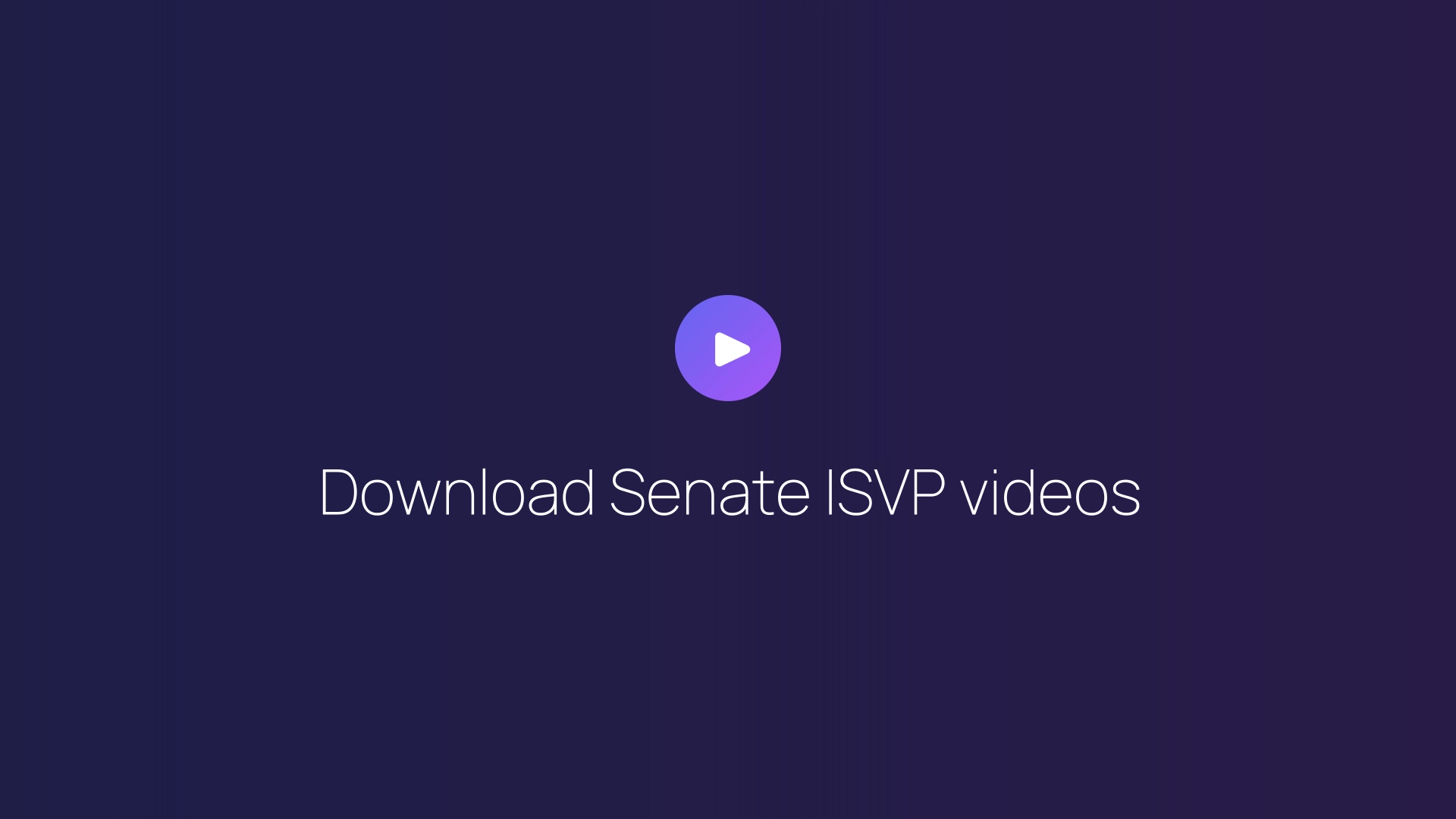 Download Senate ISVP videos guide