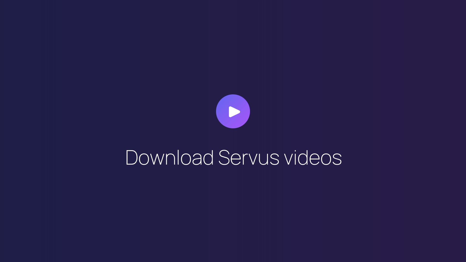 Download Servus videos featured image
