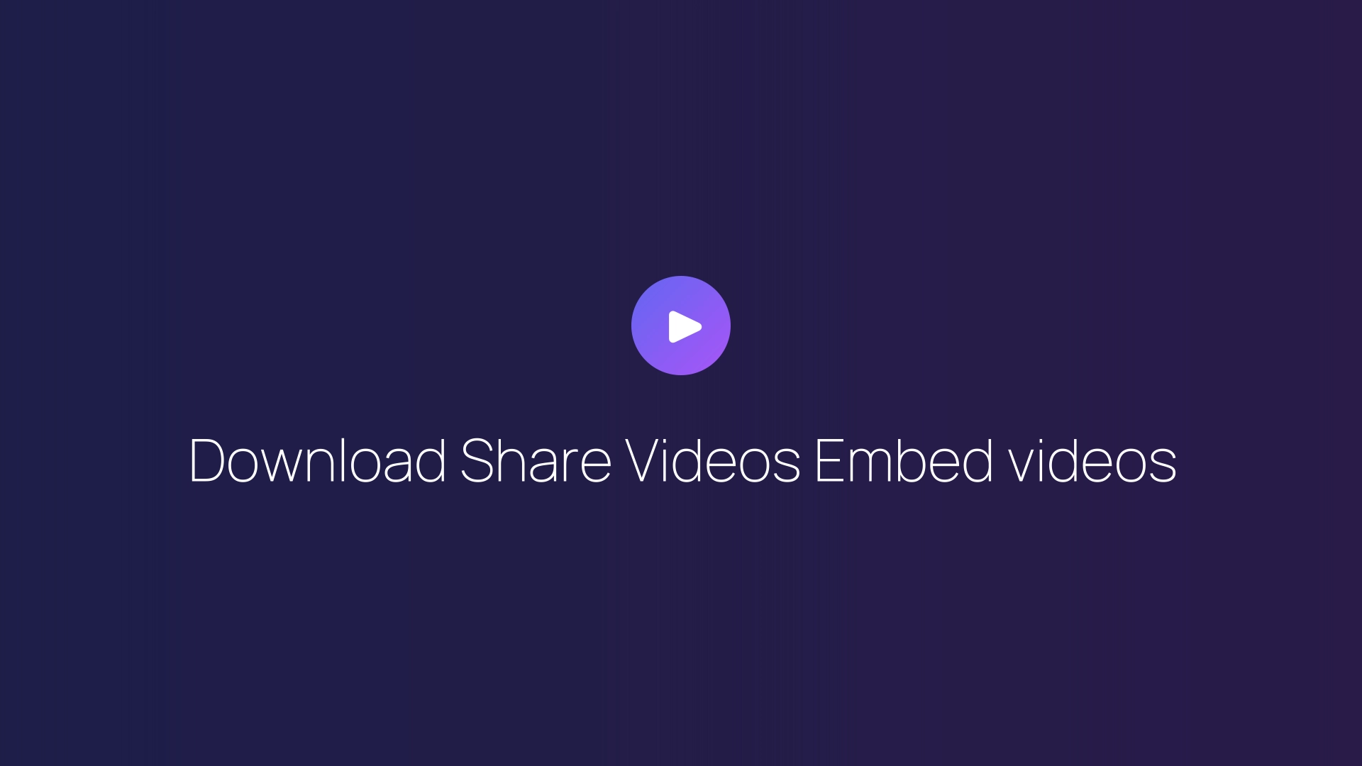 Download Share Videos Embed videos featured image
