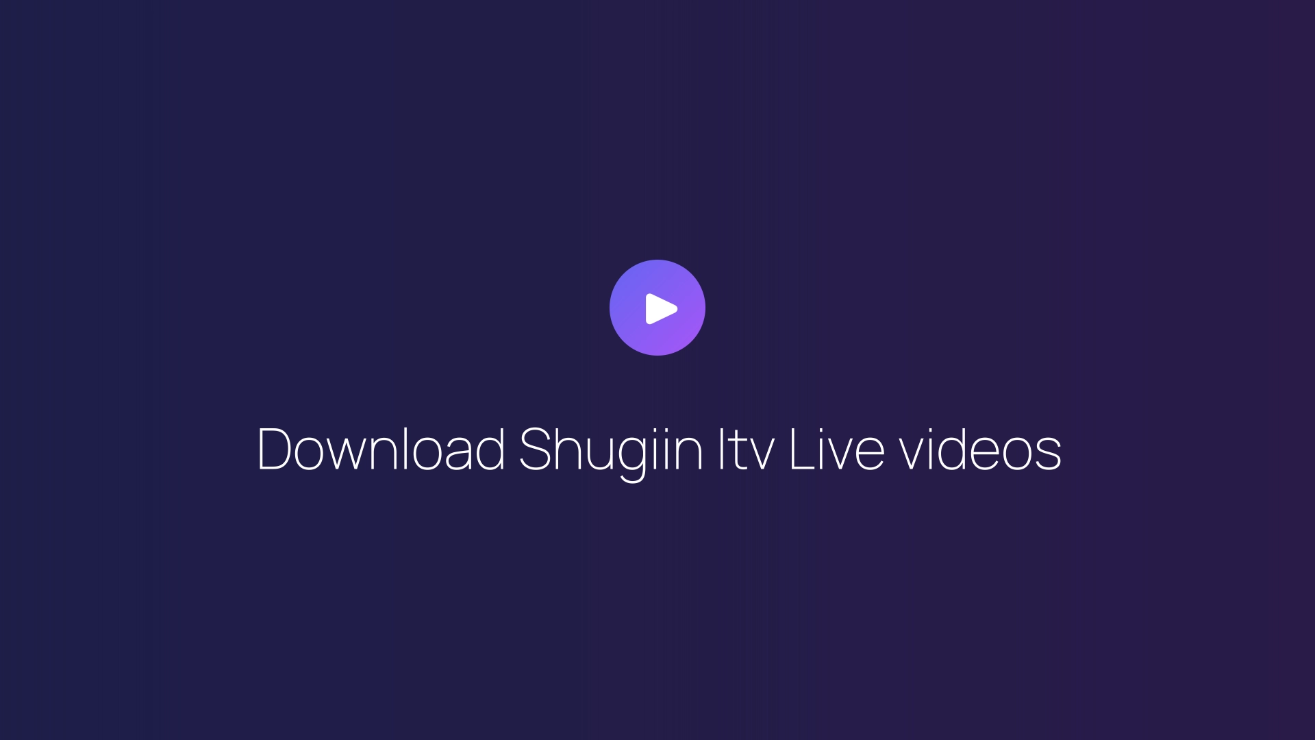 Download Shugiin Itv Live videos guide