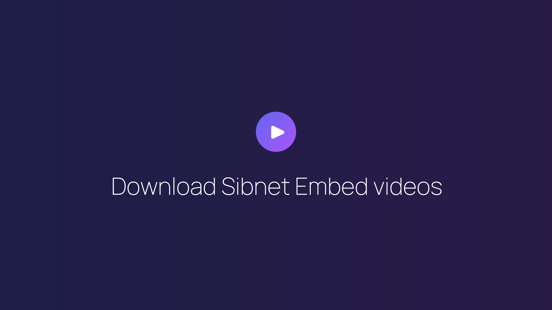 Download Sibnet Embed videos featured image