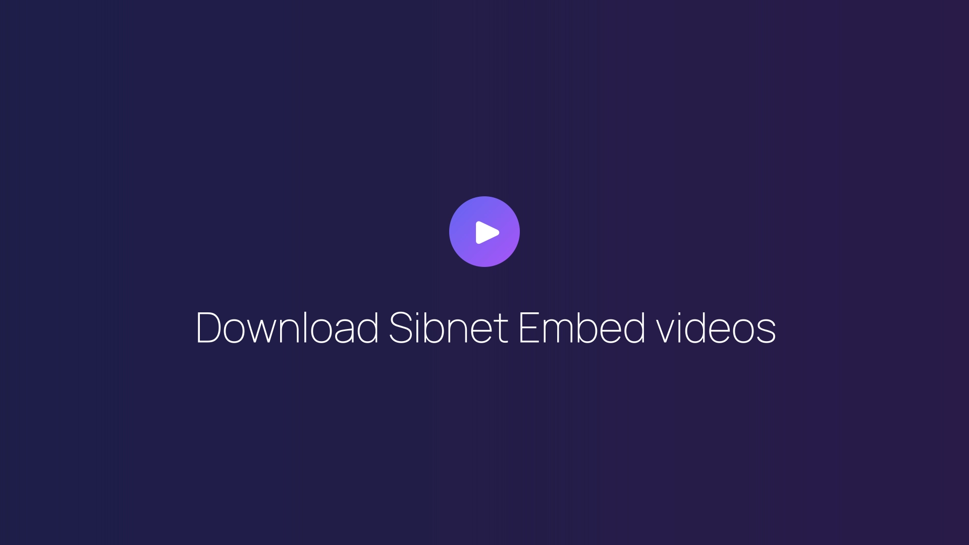 Download Sibnet Embed videos featured image
