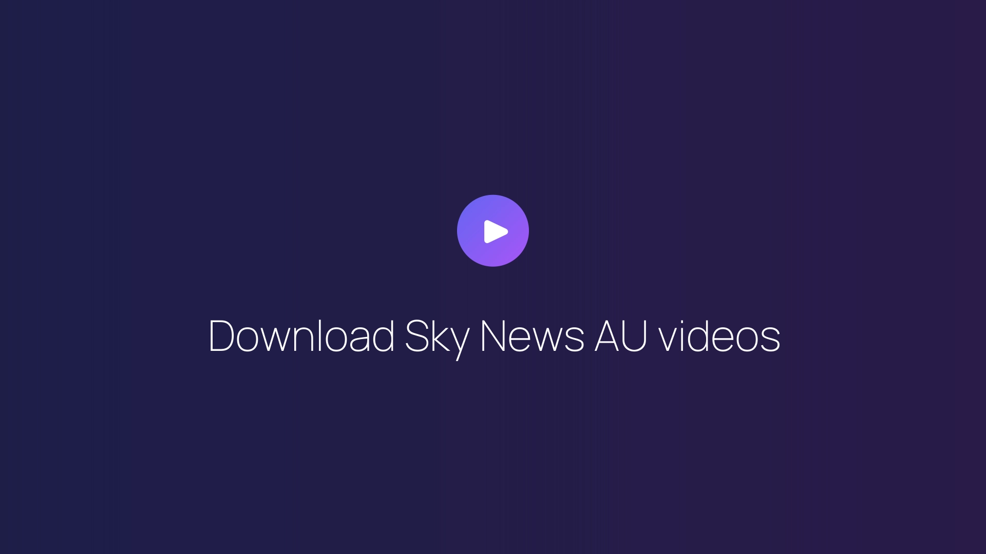 Download Sky News AU videos guide