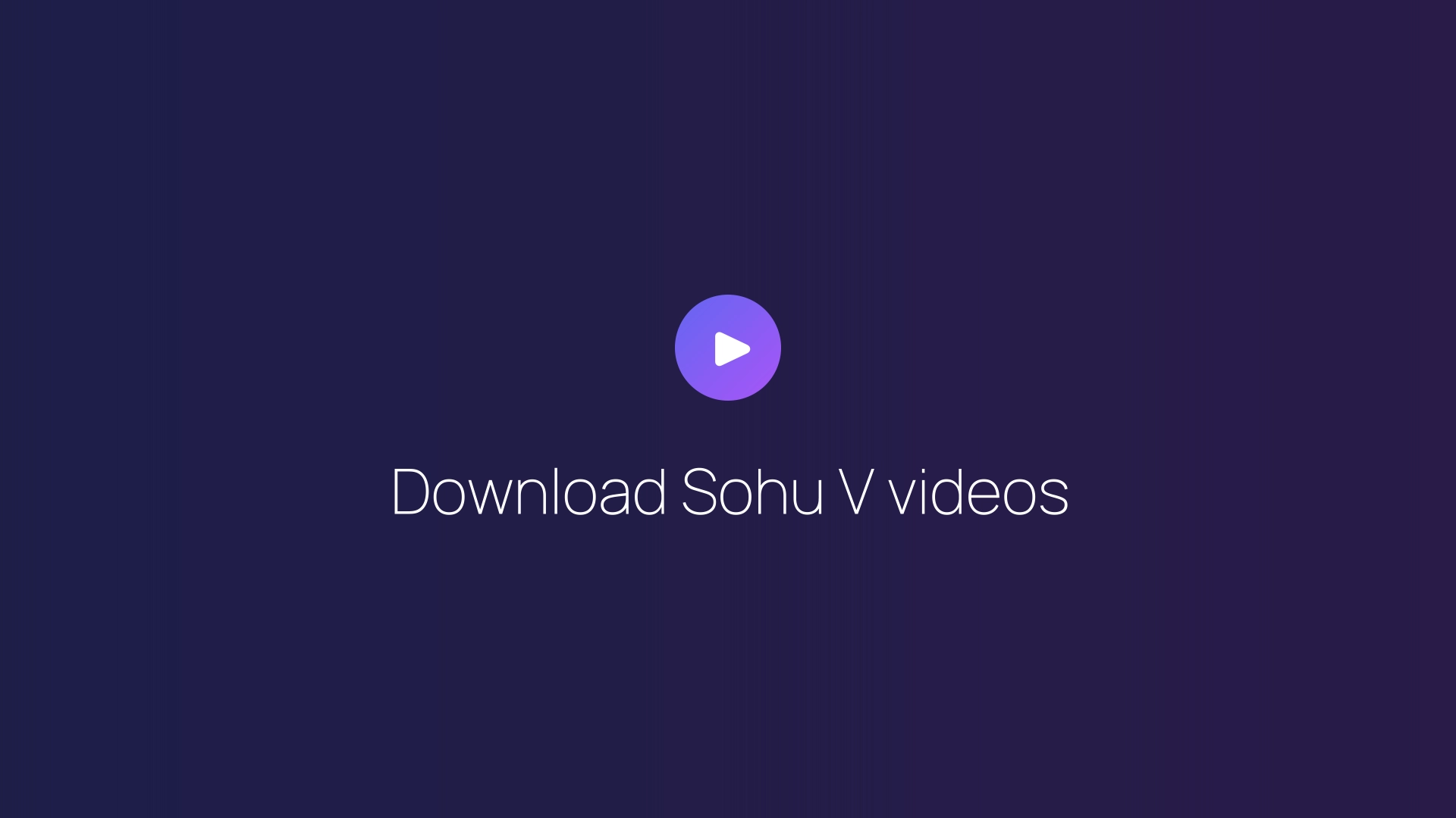 Download Sohu V videos guide