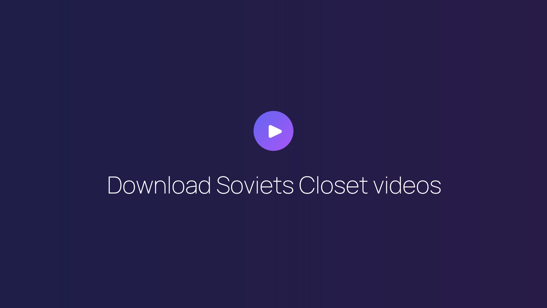 Download Soviets Closet videos guide