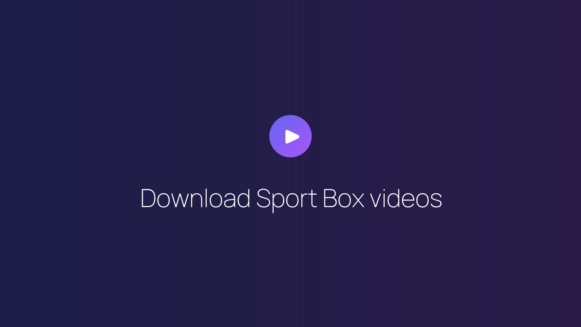 Download Sport Box videos guide