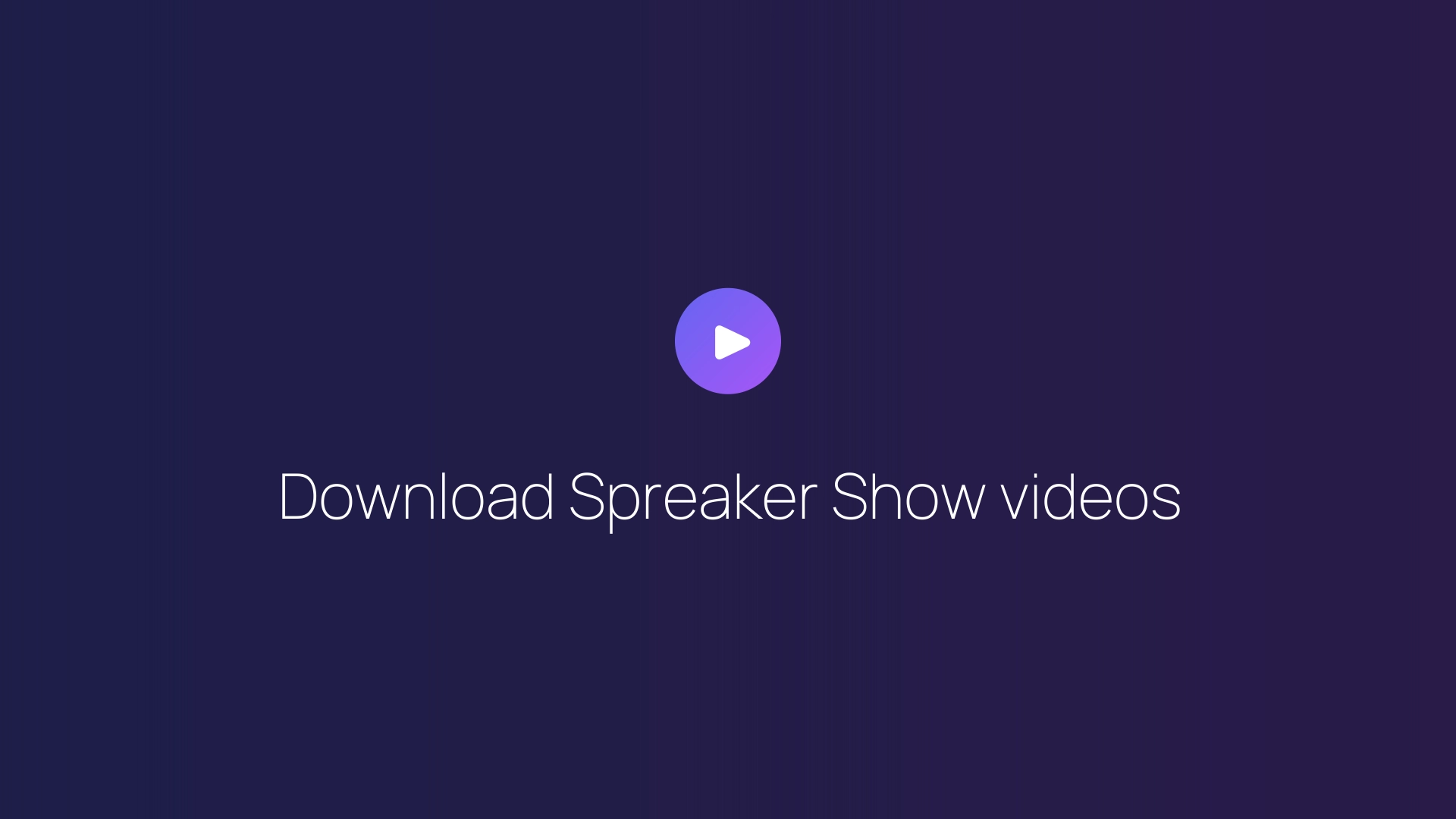 Download Spreaker Show videos featured image
