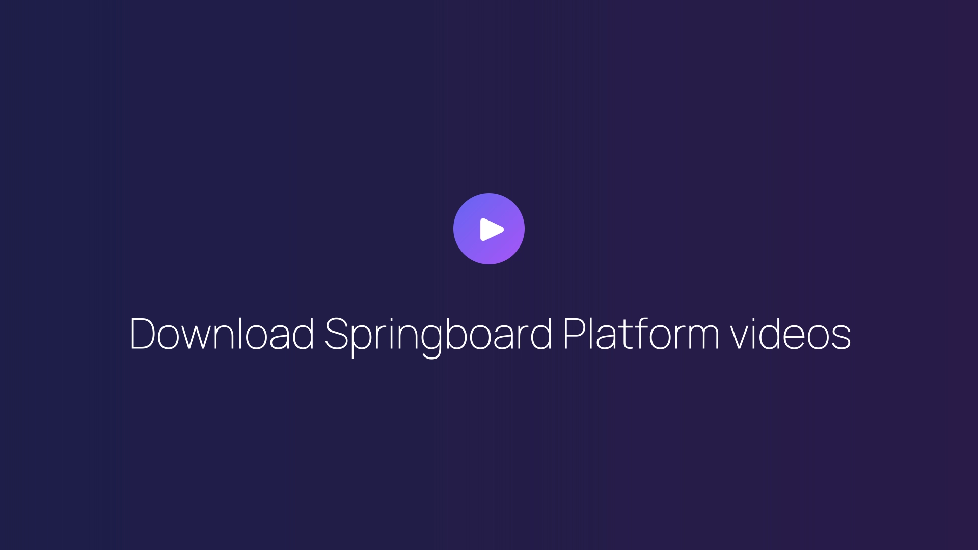 Download Springboard Platform videos featured image