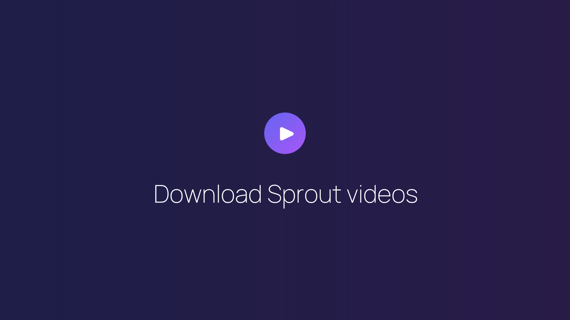 Download Sprout videos featured image