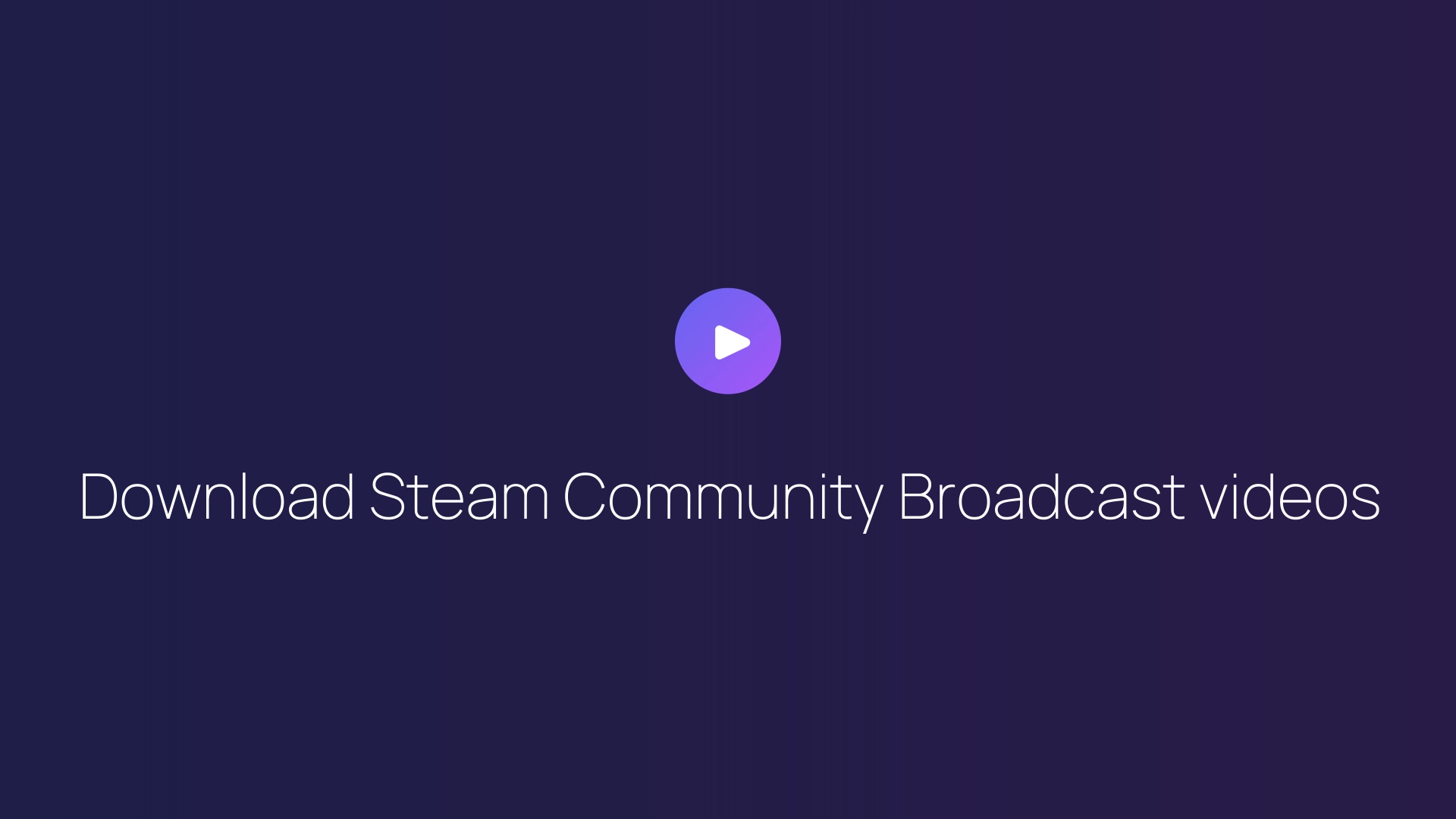 Download Steam Community Broadcast videos featured image