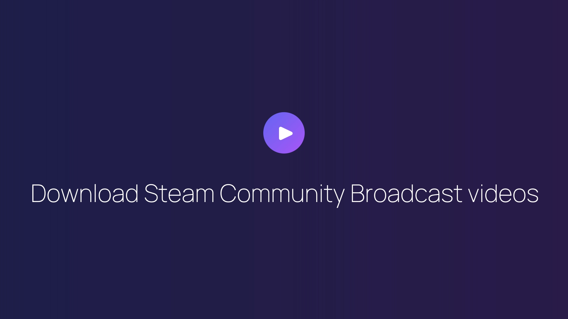 Download Steam Community Broadcast videos featured image
