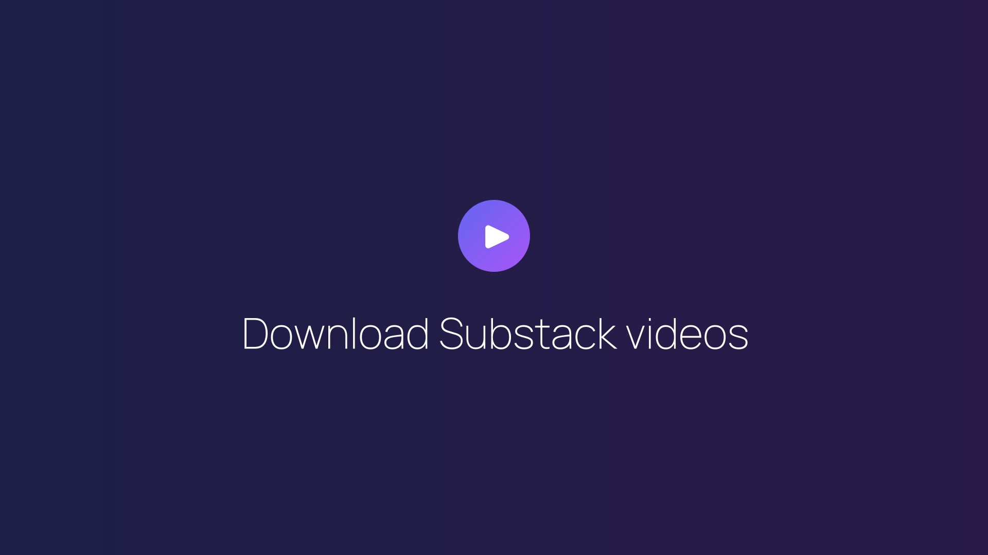 Download Substack videos featured image