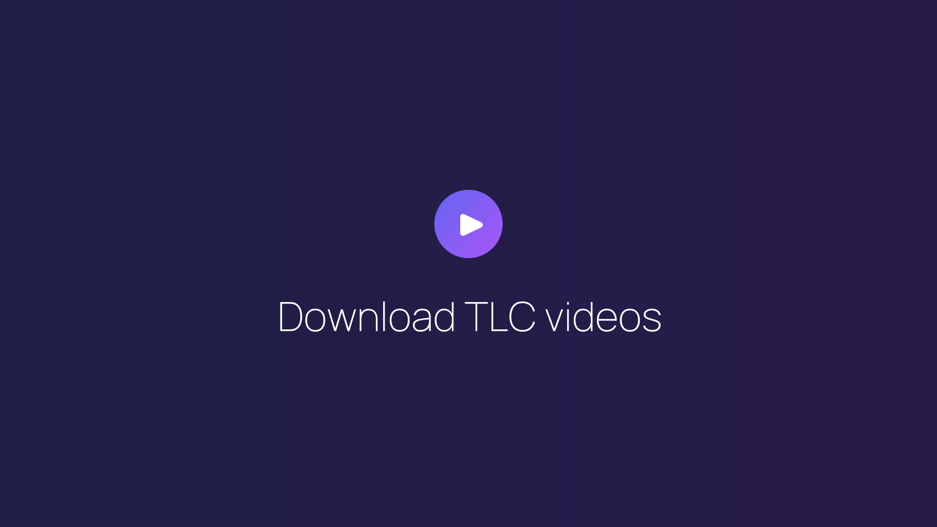 Download TLC videos featured image
