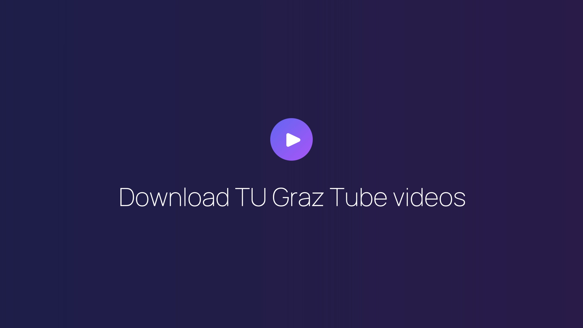 Download TU Graz Tube videos guide