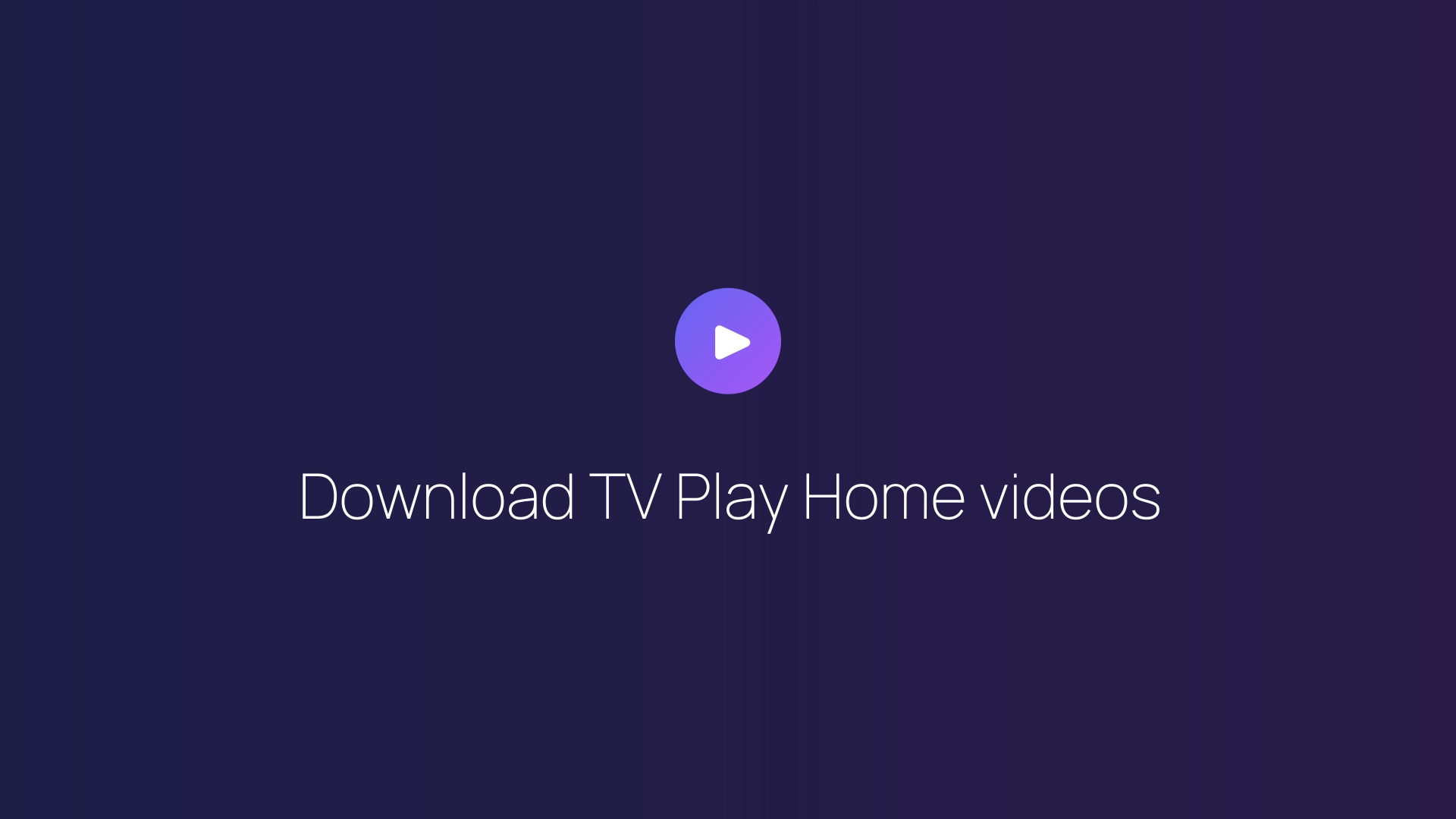 Download TV Play Home videos featured image