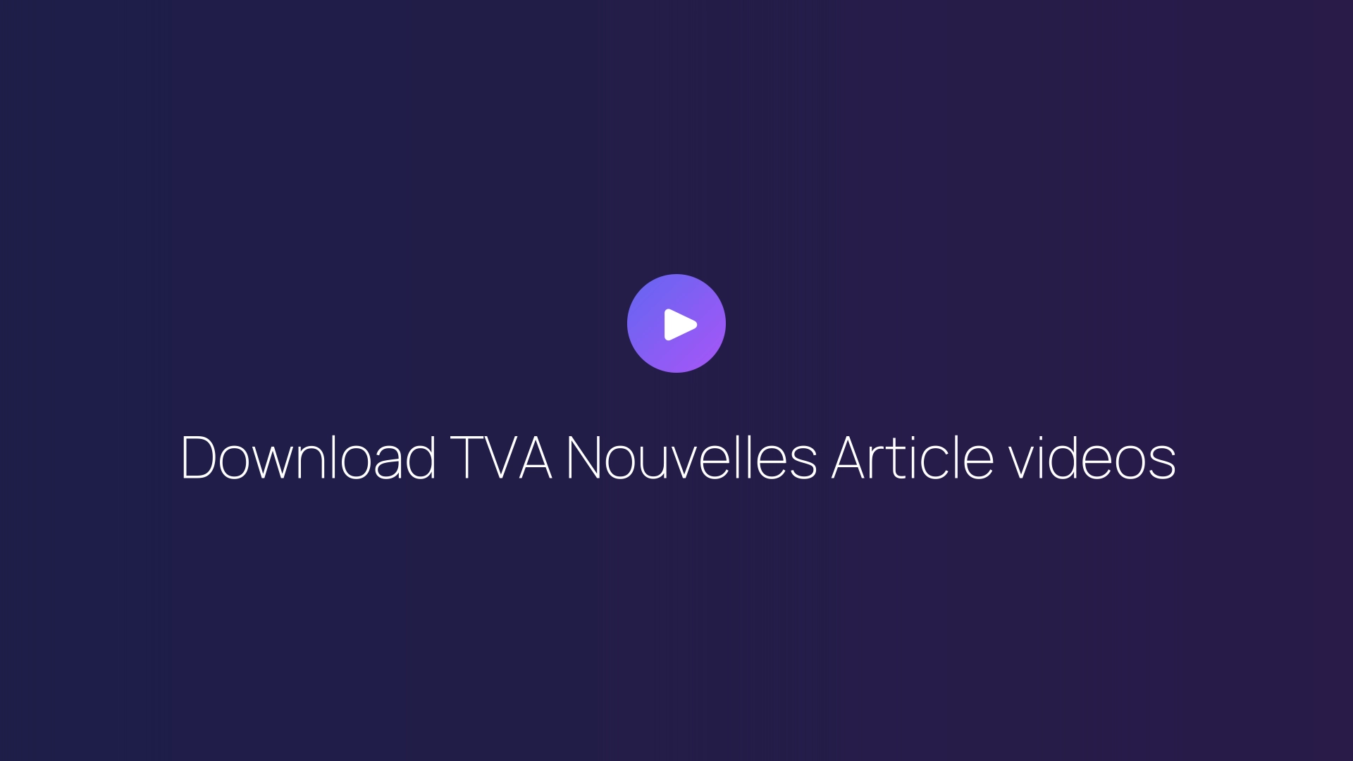 Download TVA Nouvelles Article videos guide