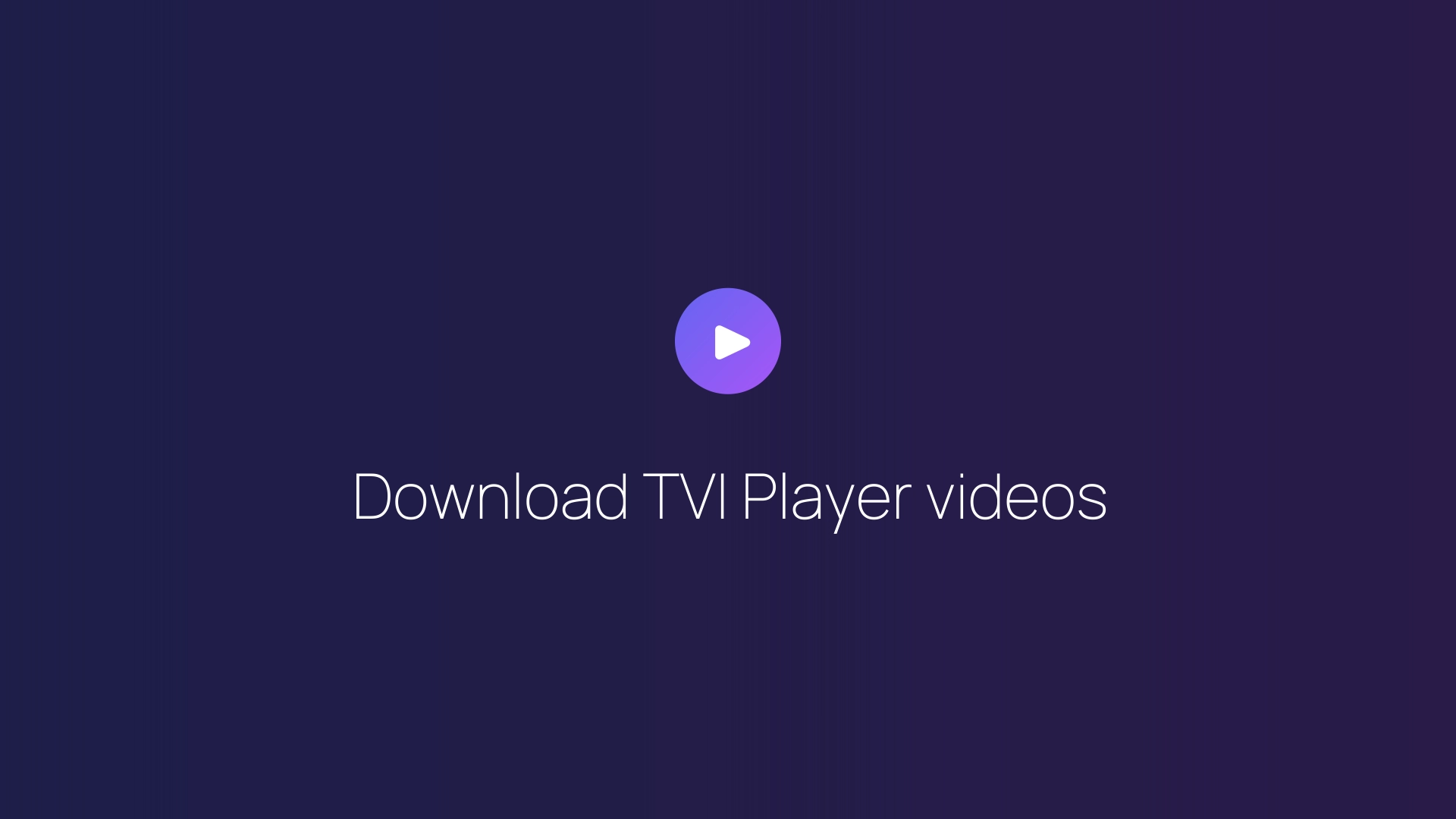 Download TVI Player videos featured image