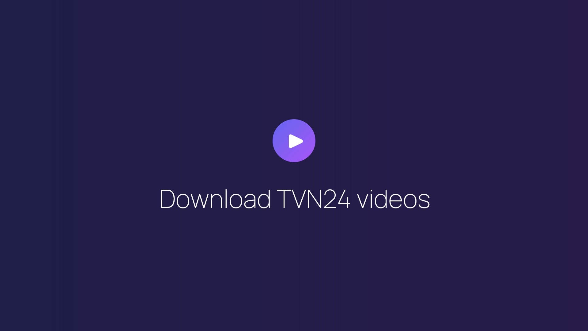 Download TVN24 videos featured image