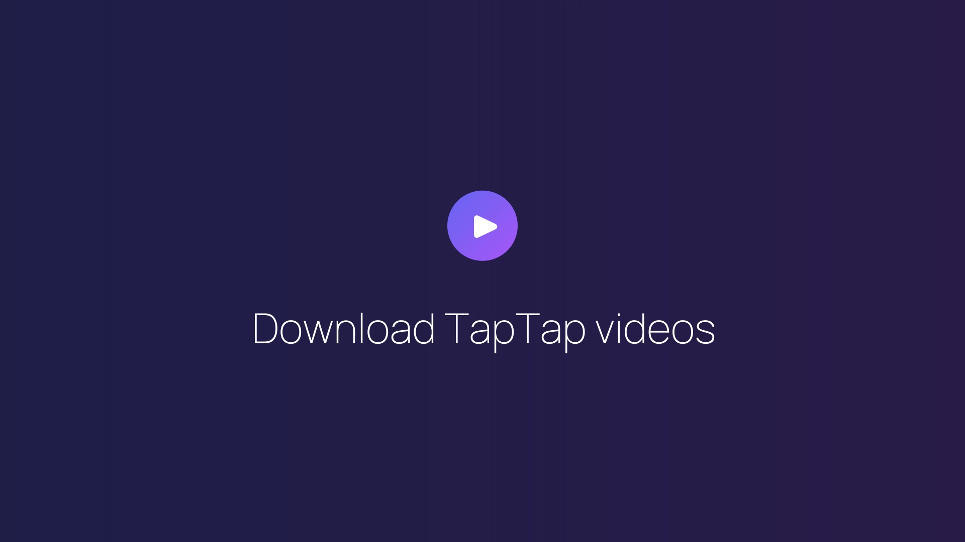 Download TapTap videos guide