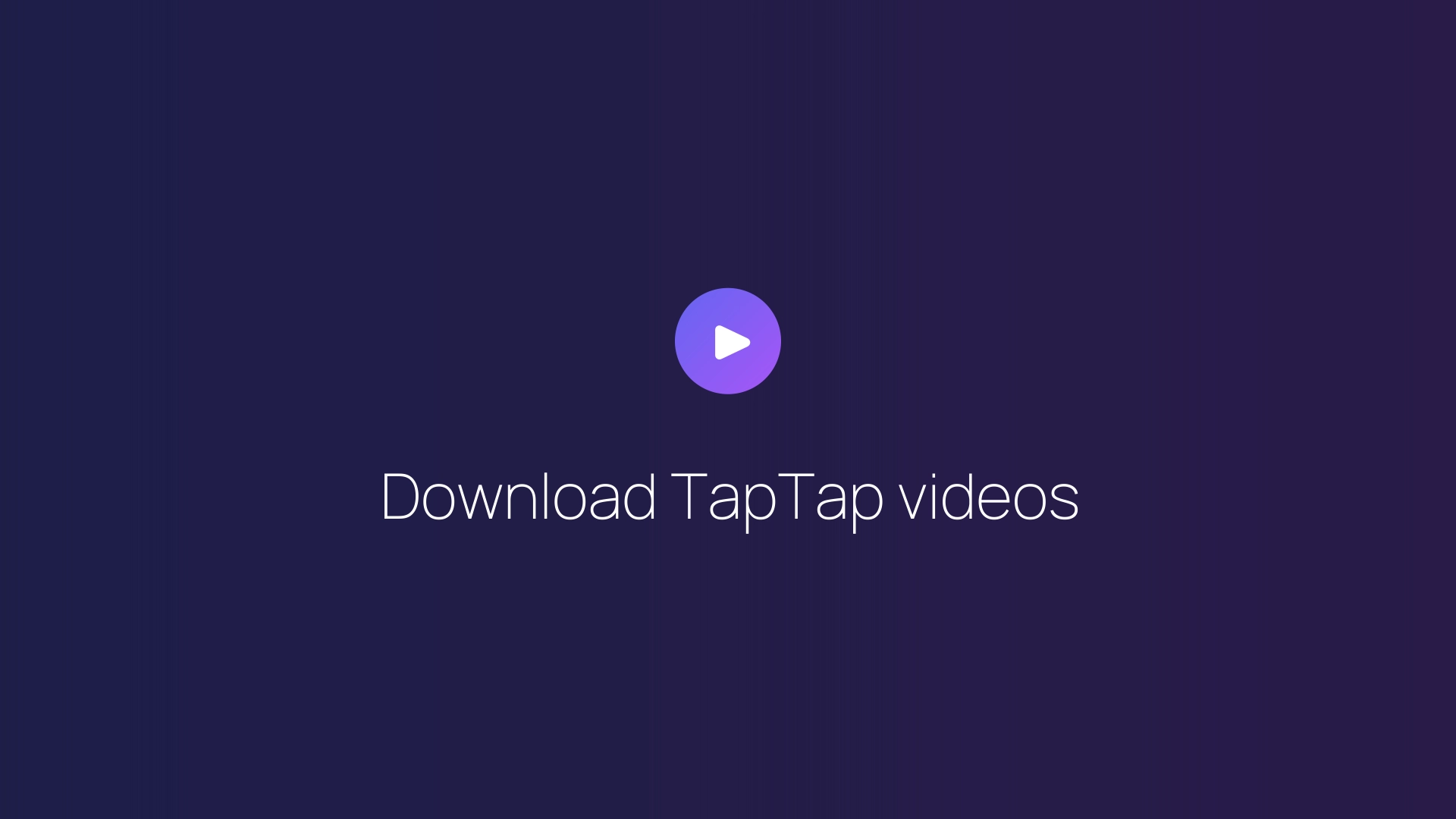 Download TapTap videos guide