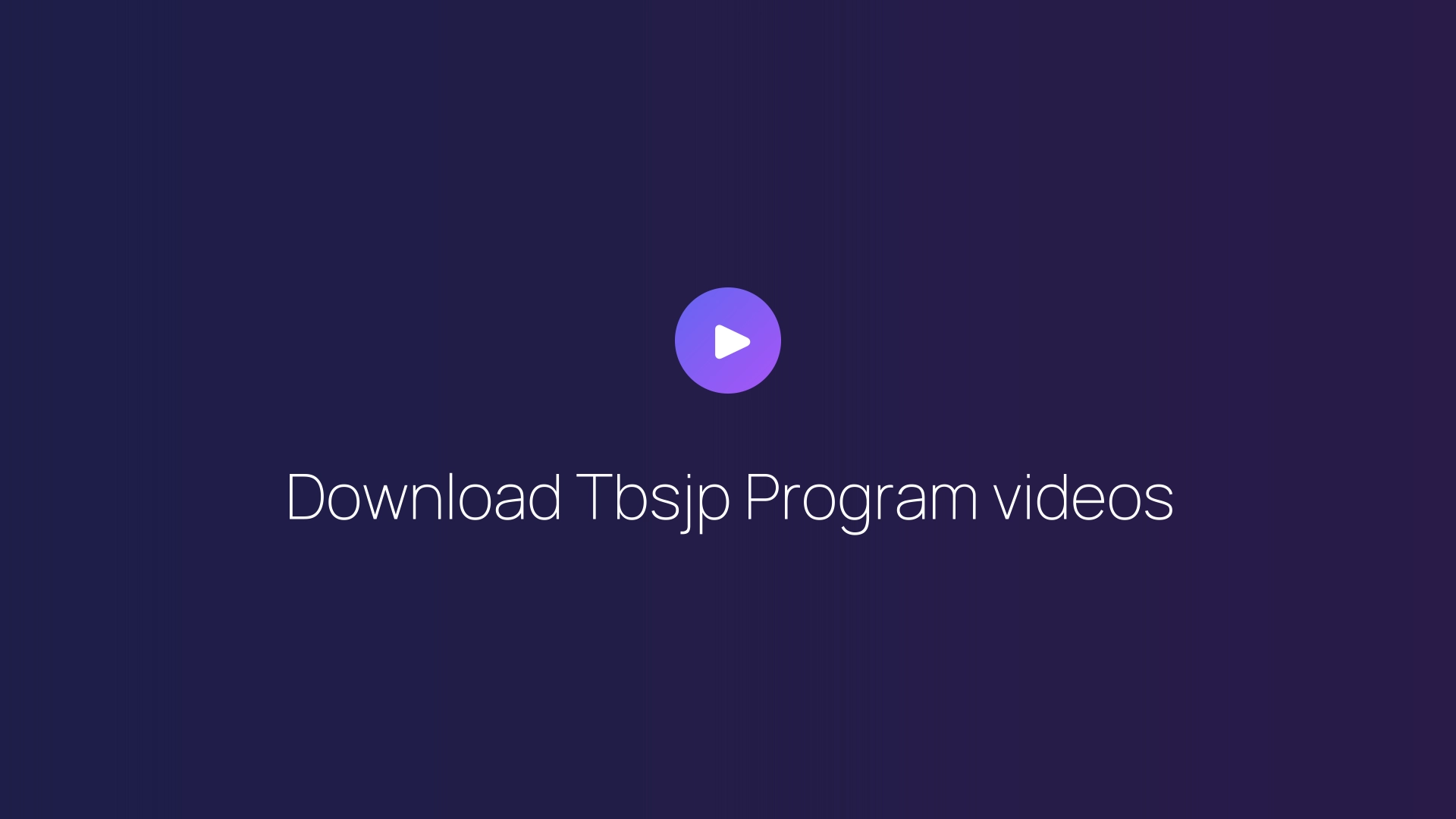 Download Tbsjp Program videos featured image