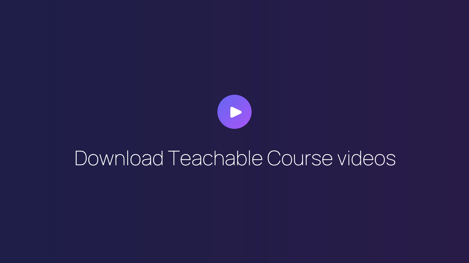 Download Teachable Course videos featured image