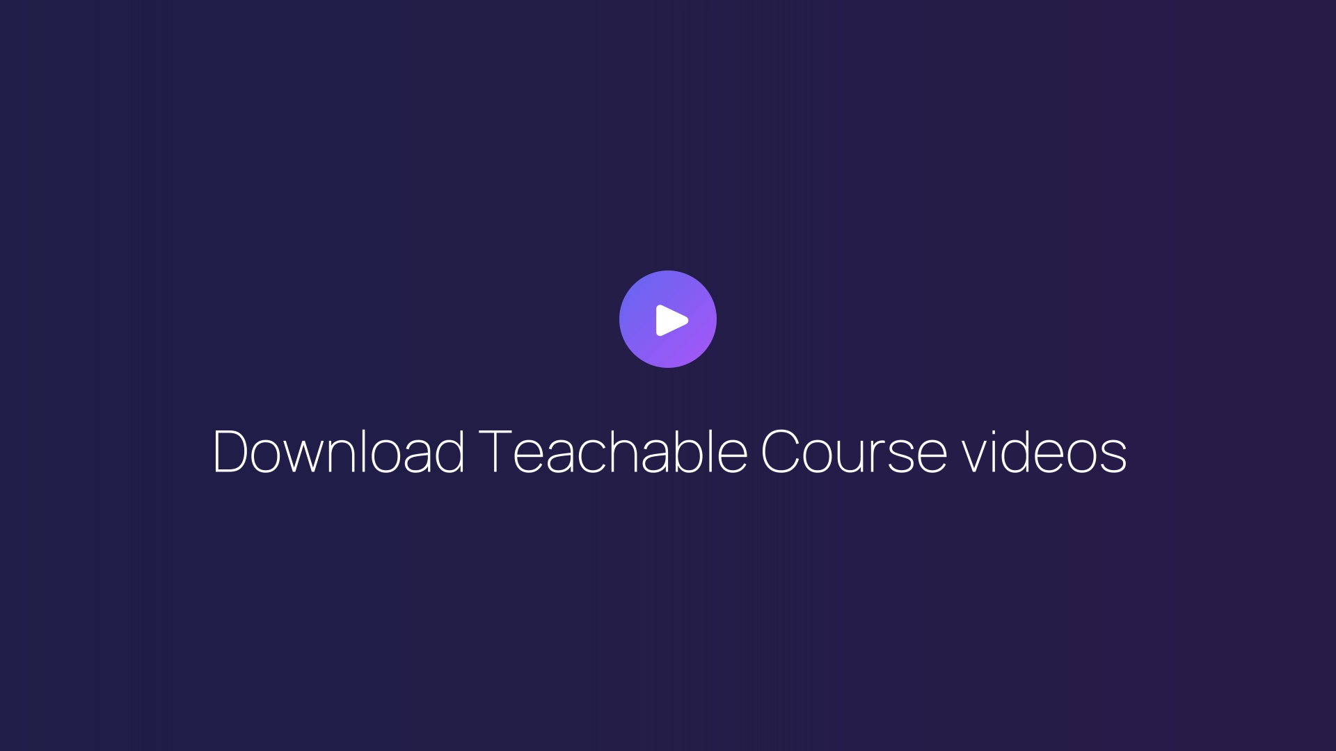 Download Teachable Course videos featured image