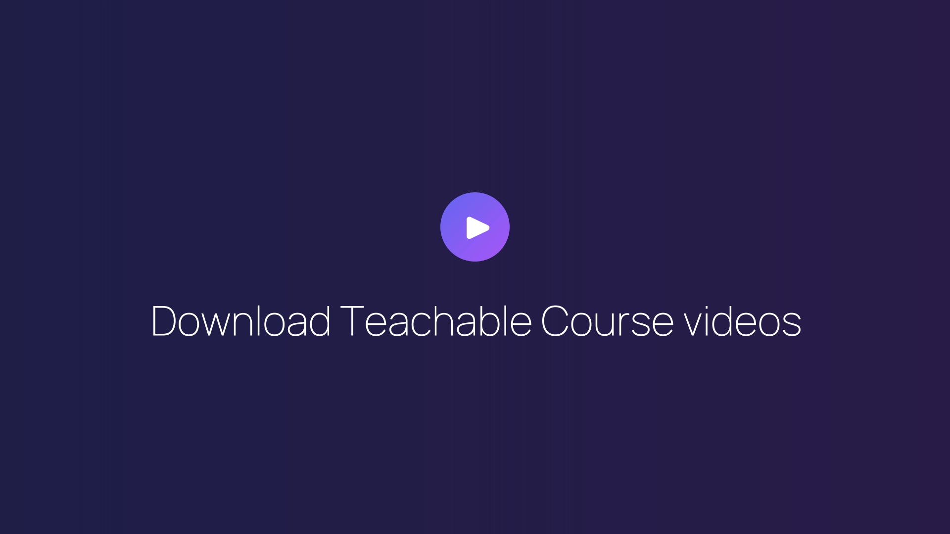 Download Teachable Course videos guide