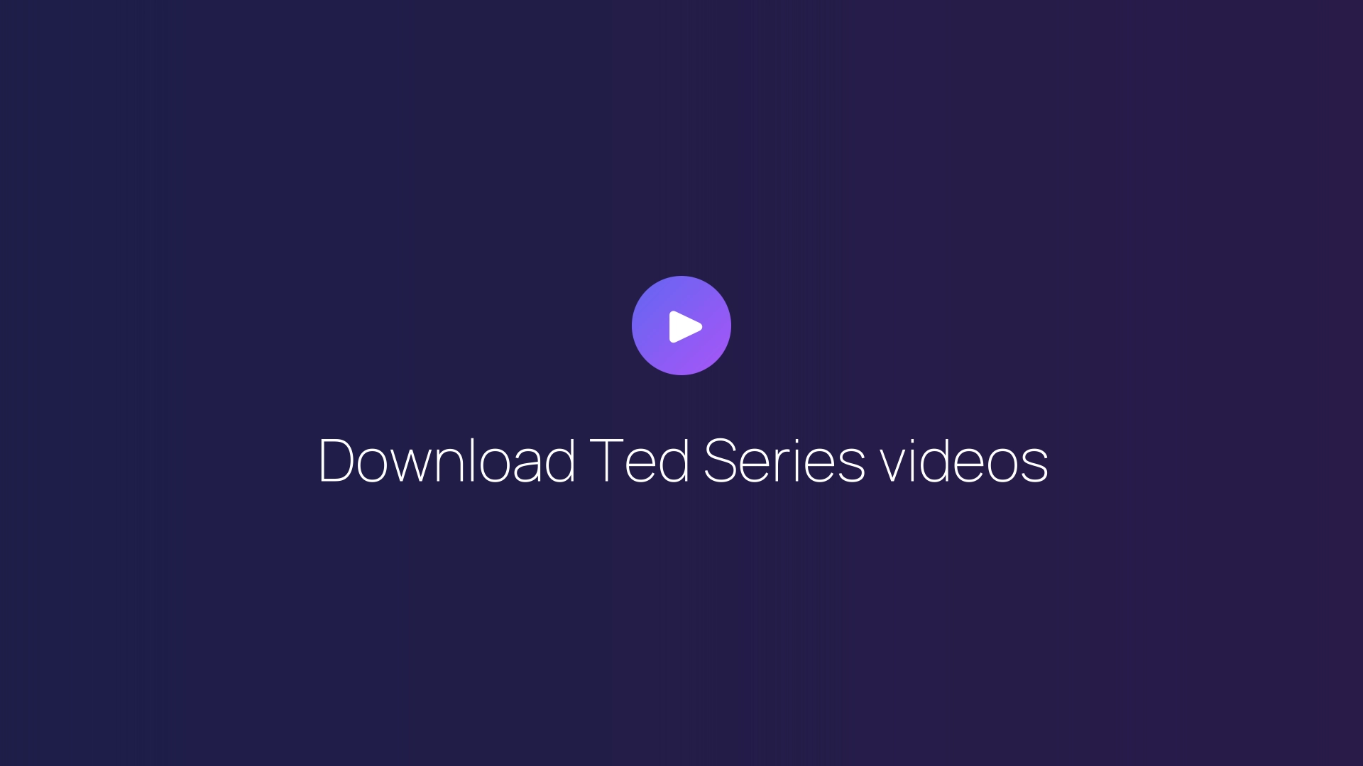 Download Ted Series videos guide