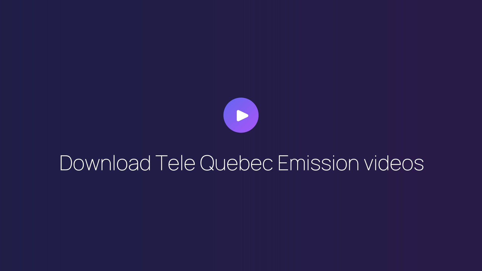 Download Tele Quebec Emission videos guide