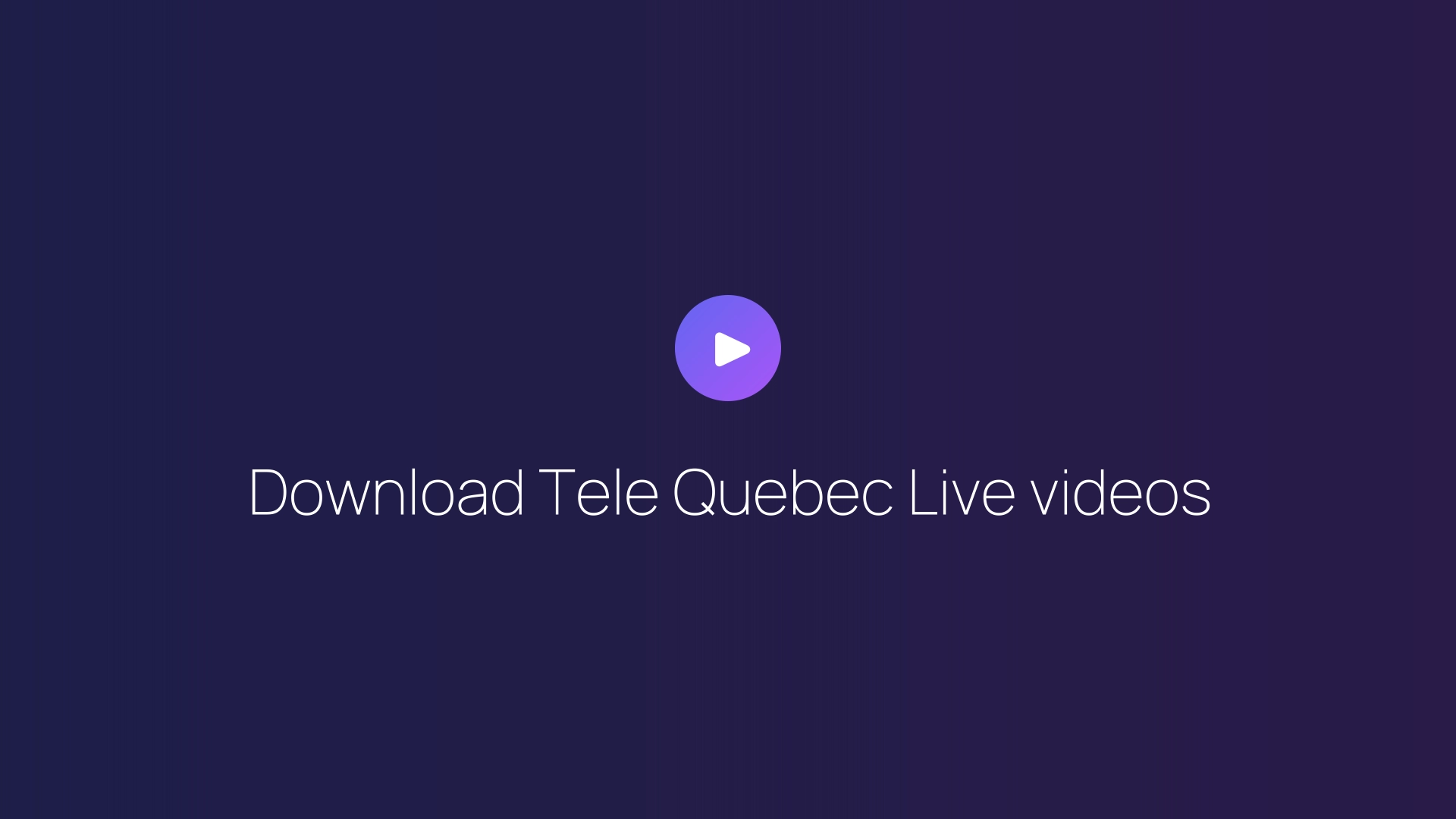 Download Tele Quebec Live videos guide