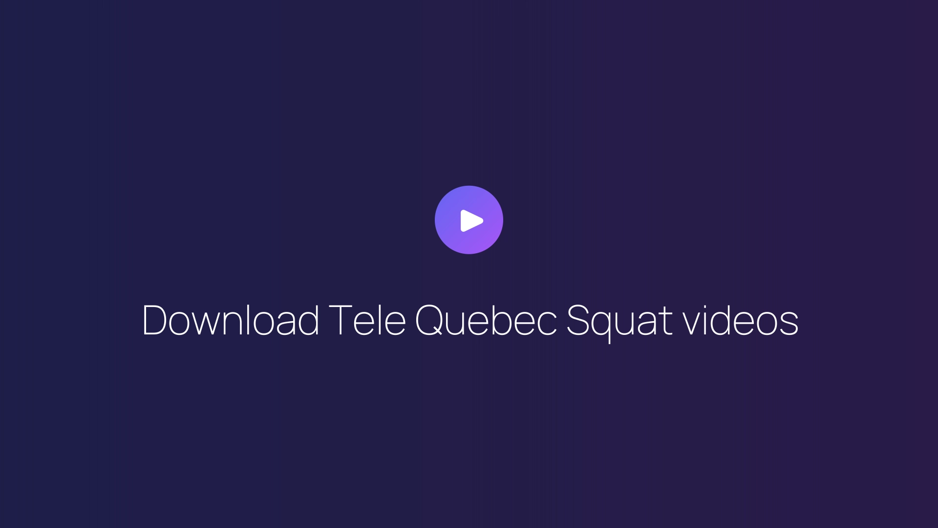 Download Tele Quebec Squat videos featured image