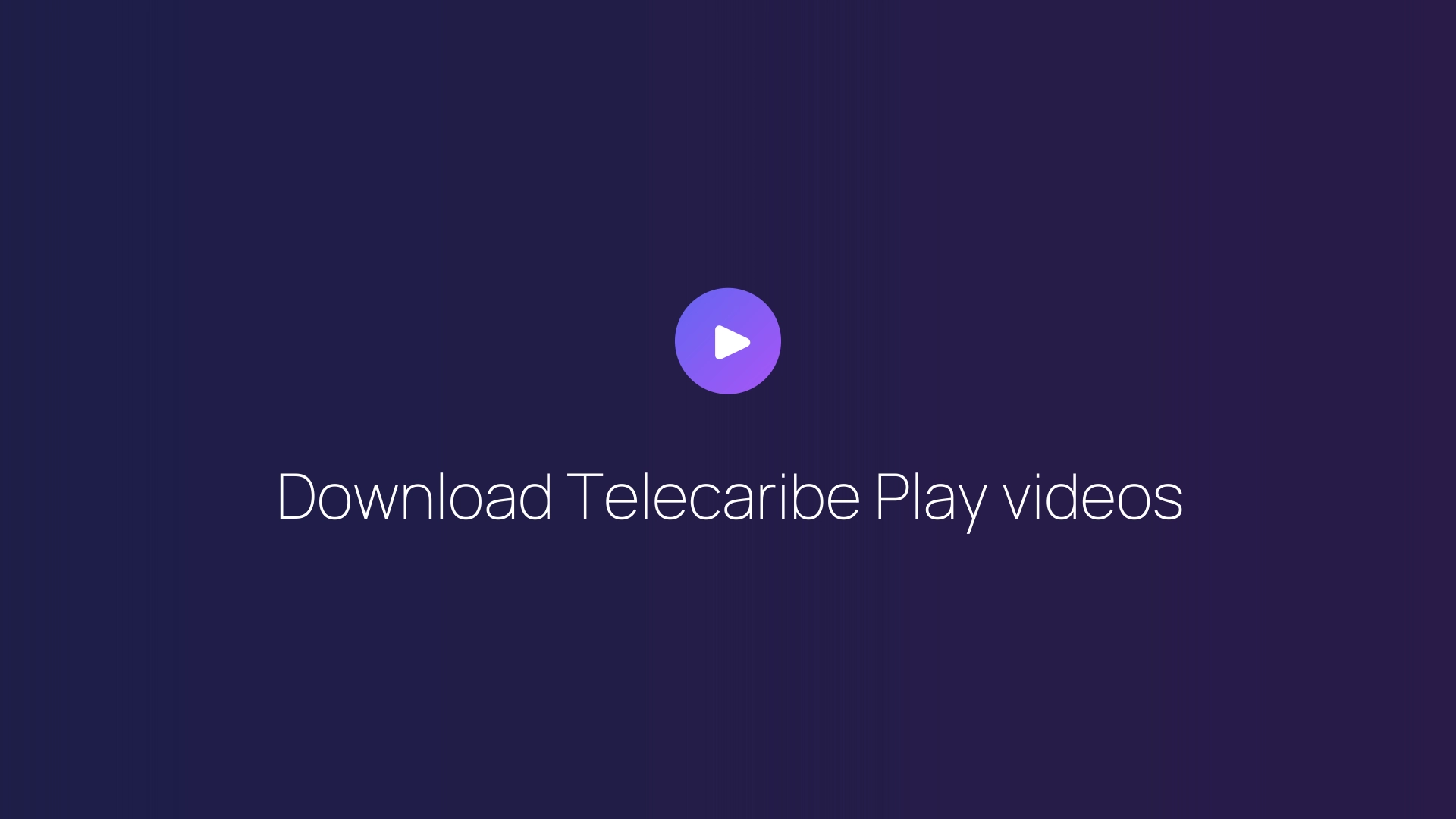 Download Telecaribe Play videos guide