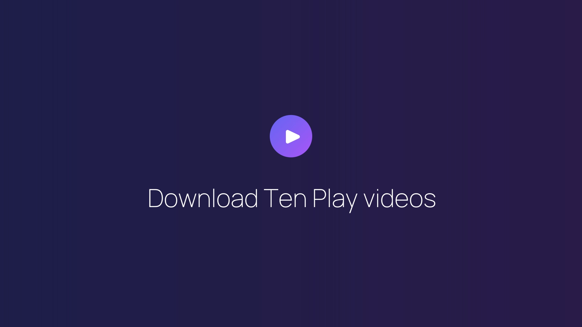 Download Ten Play videos guide