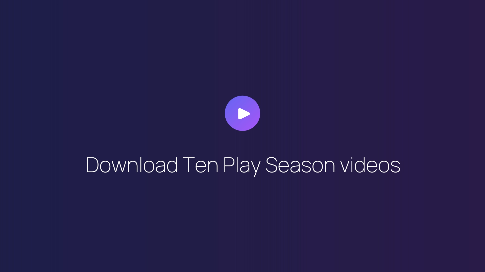 Download Ten Play Season videos featured image