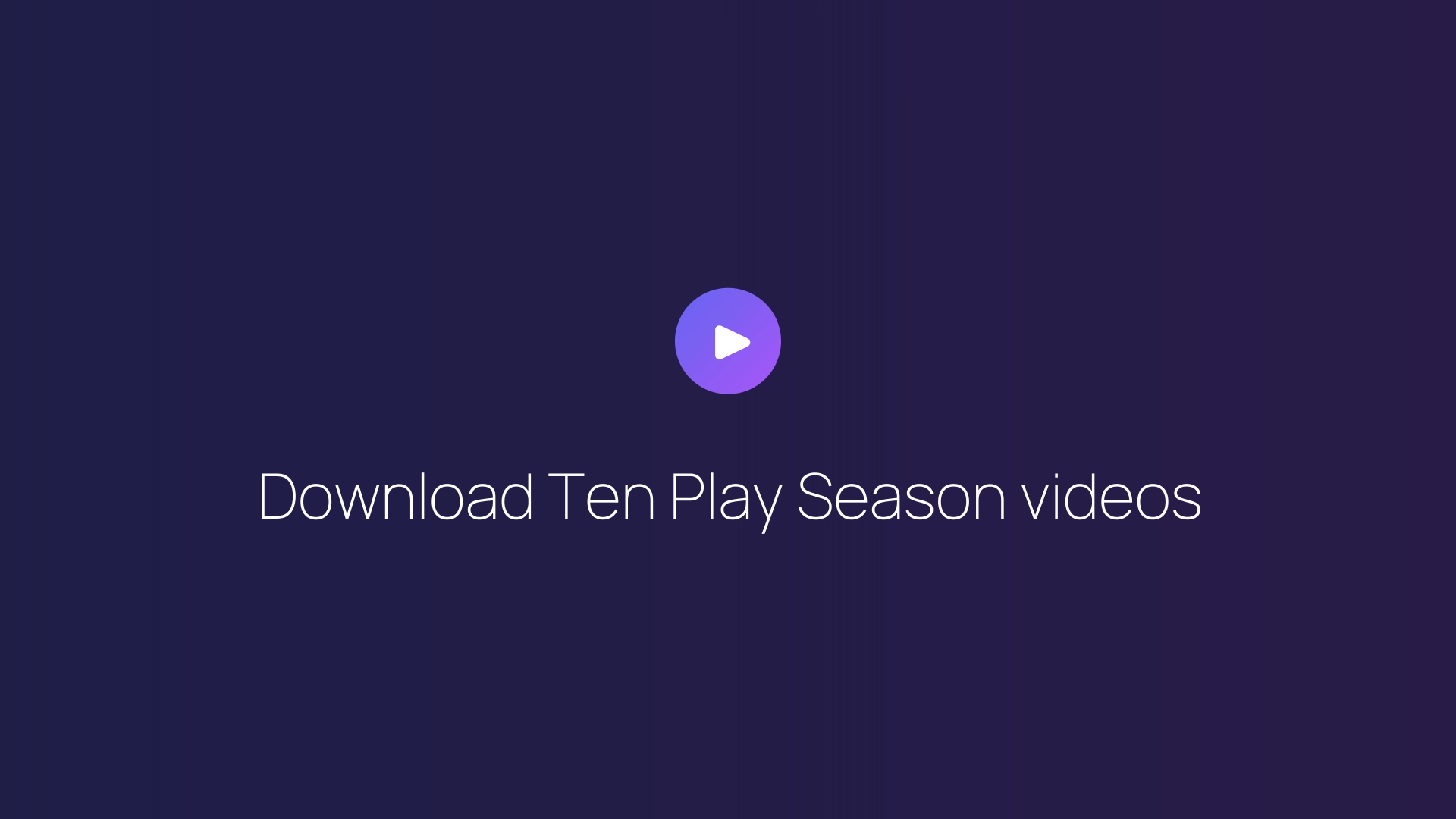 Download Ten Play Season videos featured image